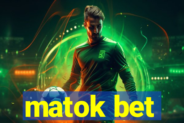 matok bet